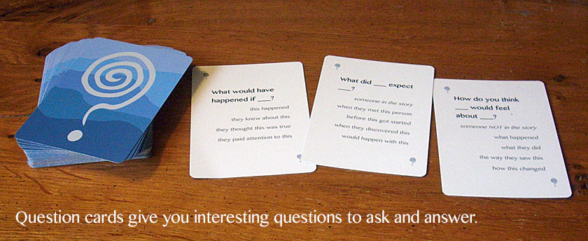 Question cards give you interesting questions to ask and answer.